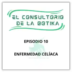 Enfermedad celíaca, qué es la enfermedad celíaca, no comer gluten, cuidado celíaco y celíaca